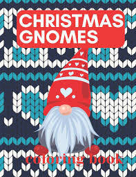 Download these fun and adorable gnome coloring pages! Christmas Gnomes Coloring Book Fun Creative Color Pages For The Holidays Ced Joana 9798567761533 Amazon Com Books