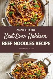 Hokkien Beef Noodles Recipe Easy And Delicious The Whoot Noodle Recipes Easy Beef Stir Fry Recipes Beef And Noodles