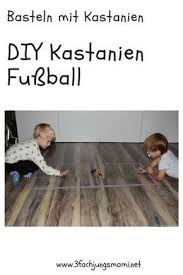 Diy Kastanien Fussball 5 Minuten Bastelei Kastanien Basteln Basteln Kastanien