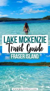 Lake Mckenzie On Fraser Island Travel Guide Most Beautiful Lake In Queensland In 2020 Fraser Island Fraser Island Australia Australia Travel Guide