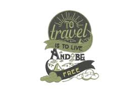 Download To Travel Is To Live And Be Free Creative Fabrica SVG Cut Files