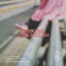Ukhti Hijrah Itu Bukan Hanya Sekadar Berubahnya Pakaian Menjadi Lebar2 Syar I Atau Baju Yang Serba Gelap Semoga Ingat Gamis Itu Bisa Funny Perasaan Cinta