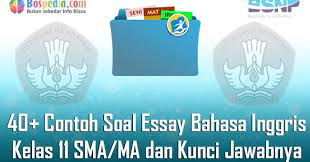 Lengkap 40 Contoh Soal Pg Bahasa Inggris Kelas 11 Sma Ma Dan Kunci Jawabnya Terbaru Bospedia