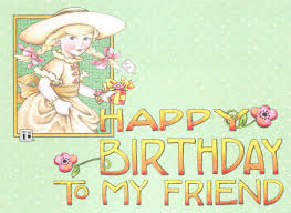 Birthday Card For Mother Mary Mary Engelbreit Happy Birthday To My Friend Birthday Card New Birthday Cards For Friends Friend Birthday Happy Birthday Qoutes