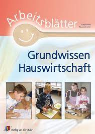 arbeitsblatter grundwissen hauswirtschaft hauswirtschaft kinder unterrichten hauptschule