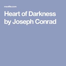 Heart Of Darkness By Joseph Conrad Dark Heart Joseph Conrad Literary Analysis