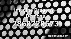 You can find out your favorite roblox song this website has the reputation of being updated very frequently and to provide you always with the latest roblox song codes and roblox music ids. Imagine Dragons Demons Roblox Id Roblox Music Code Youtube