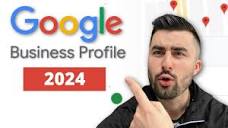 How to Optimize Your Google Business Profile in 2024 - YouTube