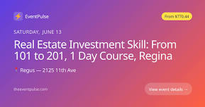 Real Estate Investment Skill: From 101 to 201