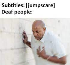 Deaf People Reacting To Subtitles Know Your Meme