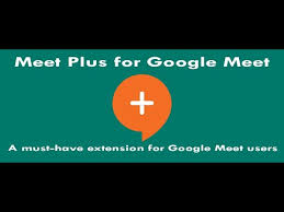 Maybe you would like to learn more about one of these? Meet Plus For Google Meet