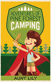 Books For Kids Adventures Of Pine Forest Camping Bedtime Stories For Kids Ages 4 8 Age 9 12 Short Stories For Kids Kids Books Bedtime Stories For Kids Children Books Early Readers Kindle
