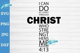 I can do all things through christ svg. I Can Do All Things Through Christ Svg Philippians 4 13 Svg 1221023 Cut Files Design Bundles