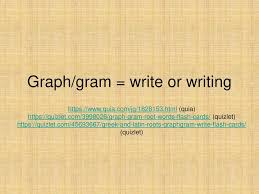 Graph Gram Write Or Writing Ppt Download