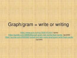 graph gram write or writing ppt download