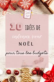 10 Idees Cadeaux Pour Noel Cadeaux De Noel Idee Cadeau Noel Cadeau Noel Noel