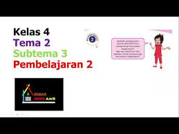 Adapun isi dari rencana pembelajaran ini adalah mengenai kegiatan pembelajaran di kelas 3 pada tema 4 kewajiban dan hakku subtema 2 pembelajaran ke 6. Kelas 4 Tema 2 Youtube