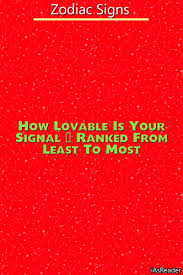 How Lovable Is Your Signal Ranked From Least To Most Zodiacsigns Leo Gemini Taurus Sagittarius Zodiac Zodiac Signs Medical Astrology