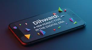 Dihward: A New Perspective in the Digital Era