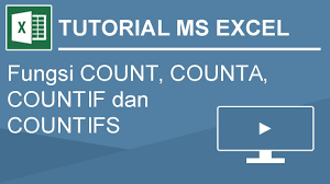 Cara Menggunakan Fungsi Count Counta Countif Dan Countifs Pada Microsoft Excel Youtube