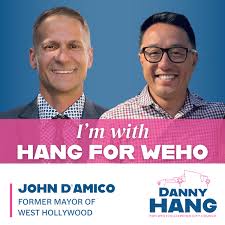 🚨 🎉 ENDORSEMENT ALERT 🚨 🎉 “I'm certain that Danny Hang will continue  work every day to make sure West Hollywood remains livable, affordable,  sustainable and accountable.”