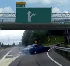 Last Exit Template Left Exit 12 Off Ramp Meme Template Blank Memes Best Memes