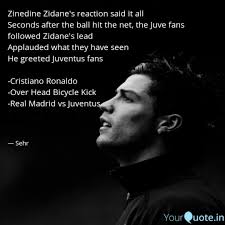Zinedine zidane aka zinedine yazid zidane (born 23 june 1972), popularly known in french as zizou (pronounced zizu), is a french former professional football player who played as an attacking midfielder. Zinedine Zidane S Reactio Quotes Writings By Sehr Yourquote