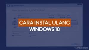 Cara mudah dan cepat menginstal windows 10. Cara Instal Ulang Windows 10 Teknisit Com