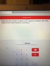 Calculate the total number of atoms you are measuring. Am101 Question 14 Of 16 Determine The Number Of Atoms In 37 0 Grams Of Sodium Na Homeworklib