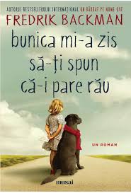 Bunica Mi A Zis Sa Ti Spun Ca I Pare Rau Fredrik Backman
