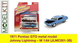 1971 Pontiac Gto Metal Model Johnny Lightning M 1 64 Jlmc001 3b Modelkit Eu Youtube