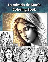 La Mirada de María Coloring Book: Libro de Colorear con ilustracciones del  rostro de la Virgen María (COLORING BOOKS) (Spanish Edition) : MANLYD  GRAPHICS, EDITORIAL: Amazon.com.mx: Libros