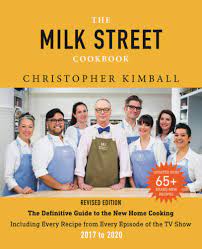 Christopher kimball's milk street tv follows the journey from first bite to tested recipe. The Milk Street Cookbook The Definitive Guide To The New Home Cooking Including Every Recipe From Every Episode Of The Tv Show 2017 2020 Kimball Christopher 9780316456159 Amazon Com Books
