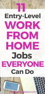 11 Entry Level Work From Home Jobs For Beginners Work From Home Jobs Home Jobs Working From Home