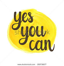 We found one dictionary with english definitions that includes the word yes you can: Yes You Can Quotes Quotesgram
