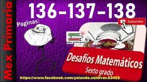Catálogo de libros de educación básica. Respuestas Explicacion Matematicas 6 Pagina 136 137 138 Matematicas Sexto Grado Matematicas 6 Youtube