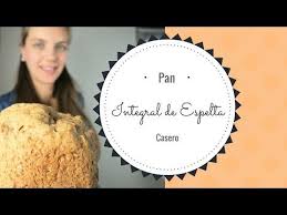 Leeme Twitter Consejoseva Instagram Consejosdeeva Harina Integral De Espelta Www Sharphamp Pan De Espelta Panificadoras Recetas Con Harina Integral