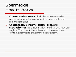Chemical Spermicides Available Otc In A Variety Of Forms Creams Foams Gels Suppositories Adds Lubrication Timing Must Insert Close To Each Ppt Download