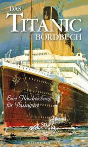 April 1912 zwei stunden und 40 minuten nach dem zusammenstoß mit. Das Titanic Bordbuch Buch Thalia