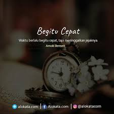Maybe you would like to learn more about one of these? Kata Kata Mutiara Waktu Cepat Berlalu