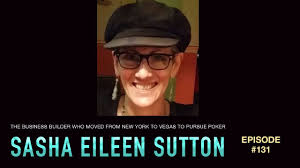 #131 Sasha Eileen Sutton: The Business Builder Who Moved From New York to  Vegas to Pursue Poker