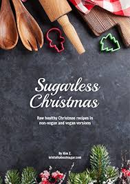 Your christmas dessert dreams come true. Sugarless Christmas Sugar Free Christmas Desserts Kindle Edition By Zizek Kim Zizek Kim Health Fitness Dieting Kindle Ebooks Amazon Com
