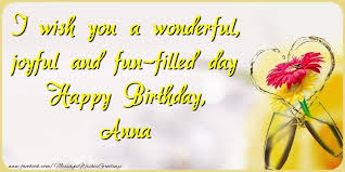 Maybe you would like to learn more about one of these? I Wish You A Wonderful Joyful And Fun Filled Day Happy Birthday Anna Greetings Cards For Birthday For Anna Messageswishesgreetings Com