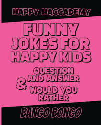 The jokes below will make you smile. Funny Jokes For Happy Kids Question And Answer Would You Rather Illustrated Happy Haccademy Hilarious