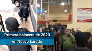 Nuevo Laredo Primera Balacera De 2020 Hay Muertos Youtube