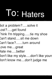 To All My Haters Quotes About Haters Real Life Quotes Outing Quotes