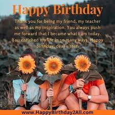 You touch my heart like no one else, and you have always been my best cheerleader and source of support. Happy Birthday Wishes For Sister Sis Quotes Greetings