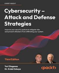Cybersecurity-Attacks and Defenses Strategies 3rd Edition by Yuri Diogenes  & Dr Erdal Ozkaya REVIEW - The Security Noob.