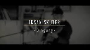 Check spelling or type a new query. Iksan Skuter Bingung Live Srawung Session Youtube