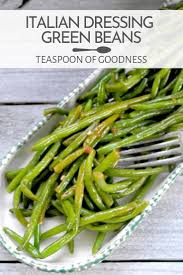 Italian Dressing Green Beans Recipe Green Beans Fresh Vegetable Recipes Green Bean Recipes